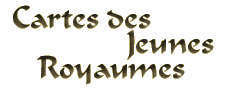 Cartes des Jeunes Royaumes